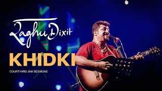 Khidki | Raghu Dixit | Courtyard Jam Sessions chords