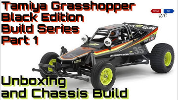 Tamiya Grasshopper Black Edition Build Series Part 1 Unboxing and Chassis Build