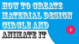 How to create material design circle and animate it