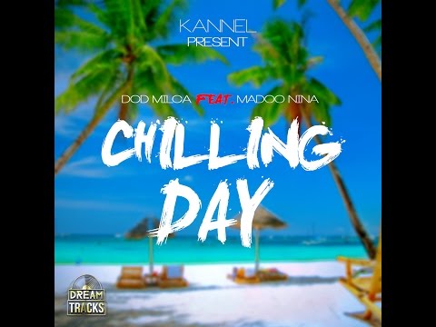 Dod Milca Feat Madoo Nina - Chilling Day