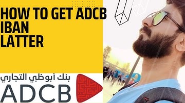 How Get ADCB IBAN Latter