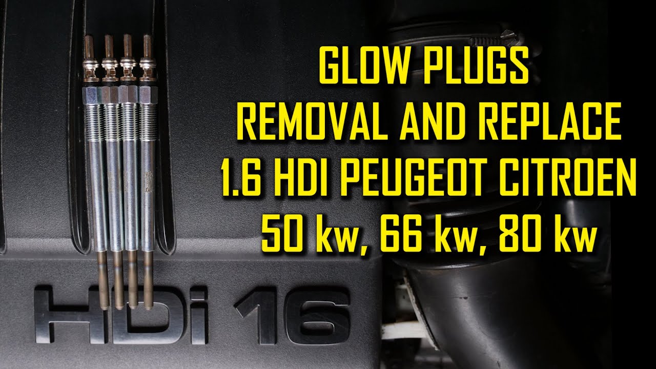 1.6 HDI Glow Plugs Remove and Replace, 1.6 HDI Peugeot Citroen, 1.6 TDCI Ford, Volvo 1.6D