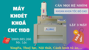 MÁY KHOAN KHOÁ CNC | MÁY KHOÉT KHOÁ CỬA NHÔM ALUMAC | 0909885266