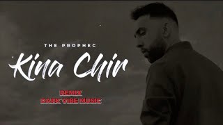 KINA CHIR - The Prophec | Remix | Dark Vibe | Latest Punjabi song 2026 |