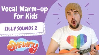 Vocal Warm-Up for Kids | Silly Sounds 2