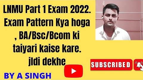 LNMU Part 1 Exam 2022. Exam Pattern Kya hoga , BA/Bsc/Bcom ki taiyari kaise kare @lnmuedu9072