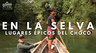 Ellos viven en LA RIQUEZA MÁS GRANDE: El Chocó, Colombia