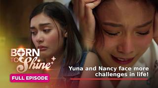 Born To Shine: Yuna and Nancy face more challenges in life! (Full Episode 151) September 17, 2026