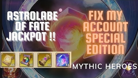 Fix my Account Special Episode || Astrolabe Jackpot! || Mythic Heroes