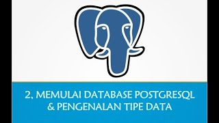 2 - Memulai Database PostgreSQL