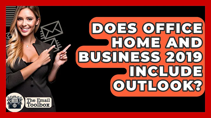 Does Office Home And Business 2019 Include Outlook? - TheEmailToolbox.com