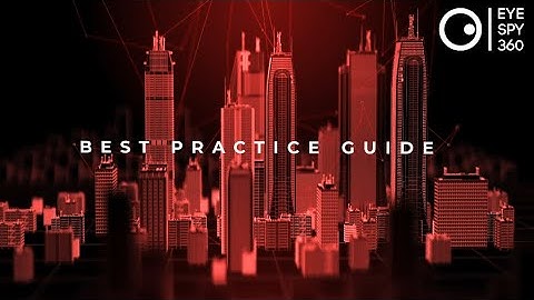 EyeSpy360: Best Practice Guide