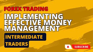 Implementing Effective Money Management in Forex Trading