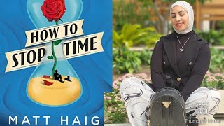 41. رواية كيف توقف الزمن How to stop time by Matt Haig