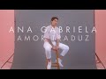 Ana gabriela   amor traduzclipe oficial