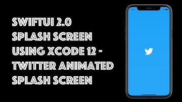 SwiftUI Splash Screen Using Xcode 12 - Twitter Animated Splash Screen Using SwiftUI 2.0