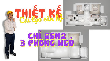 BÍ QUYẾT 6 BƯỚC CẢI TẠO CĂN HỘ CHỈ 65M2 VỚI 3 PHÒNG NGỦ CHUẨN ĐẸP - EASYHOMES XÂY NHÀ TRỌN GÓI