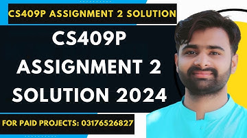 CS409p Assignment 2 100% Correct Solution 2024 BY VUBWN |CS409p Assignment 2 Solution By NASIR ABBAS