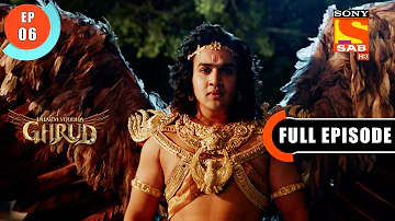 A New Conquest - Dharm Yoddha Garud - Ep 6 - Full Episode - 19 March 2022