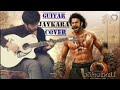 Jay JayKara Guitar Cover | Dandalayya | Vandhaai Ayya | Bahubali 2 | जय जयकारा कवर