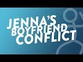 Jenna Boyfriend Conflict