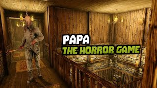 Papa The Horror Game Full Gameplay screenshot 1