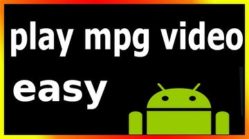 how to play mpg video on android