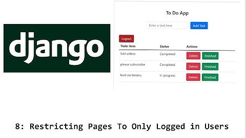 8 - Restrict Pages to only Logged in Users Django | Django Fullstack Todolist website