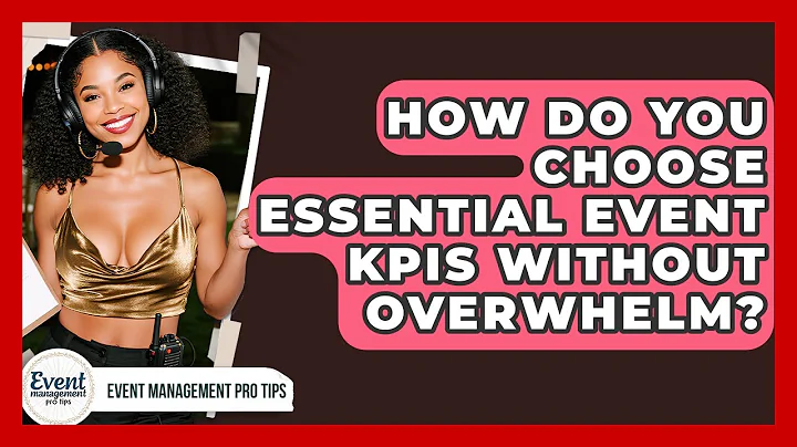 How Do You Choose Essential Event KPIs Without Overwhelm? - Event Management Pro Tips