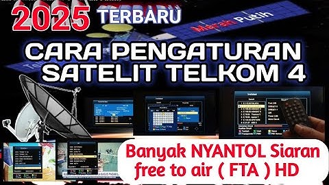 CARA PENGATURAN SATELIT TELKOM 4 || 2025