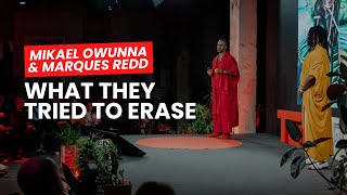 What They Tried To Erase | Mikael Owunna & Marques Redd | TEDxTallinn
