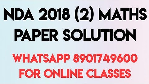 NDA 2018 (2) MATHS PAPER SOLUTION | RAVI JANGRA SIR