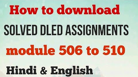 How to download nios guru solved dled assignment of 506 to 510 in hindi and english