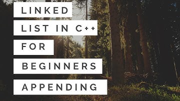 Linked List For Beginners in C++ : Append To Linked List Part2
