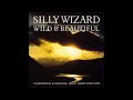 Silly Wizard - Wild & Beautiful (Full album)