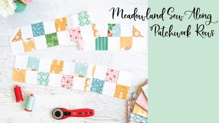 Sweet Acres Meadowland Quilt Along Patchwork Rows