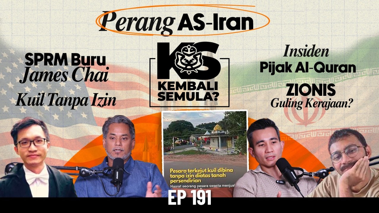 EP191 | Kembali Semula?, Zionis Guling Madani, James Chai, Kuil Tanpa Izin, Pijak Quran, Perang Iran