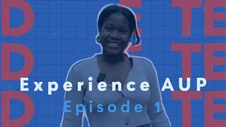 Experience AUP with Dwyette Turnquest  Episode 1