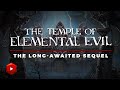 The temple of elemental evil the longawaited sequel   dd walkthroughs