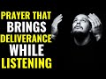 ( ALL NIGHT PRAYER ) PRAYER THAT BRINGS DELIVERANCE WHILE LISTENING