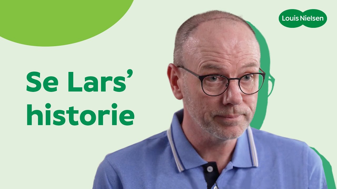 Lars gik til Louis Nielsen for en synstest og fik livet tilbage | Louis Nielsen | Louis Nielsen