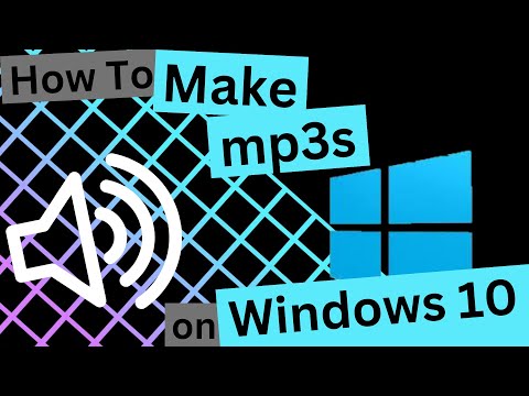 How to make an mp3 file on Windows 10