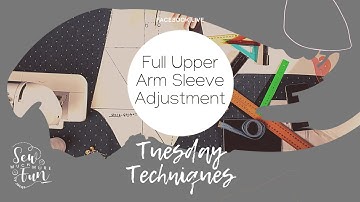 Tuesday Techniques   Full Upper Arm Sleeve adjustment