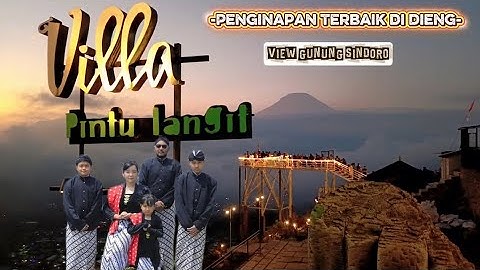 ‼️VILLA PINTU LANGIT DIENG‼️UPDATE TERKINI‼️VIEW GUNUNG SINDORO‼️SEWA BAJU ADAT JAWA‼️