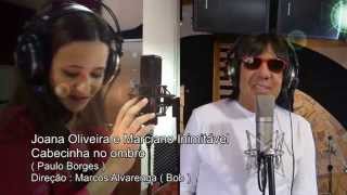 Marciano Inimitável (BRASIL) e Joana Oliveira (PORTUGAL) - Cabecinha No Ombro chords