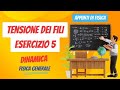 Tensione dei fili esercizio 5 | Dinamica | Appunti di Fisica Generale
