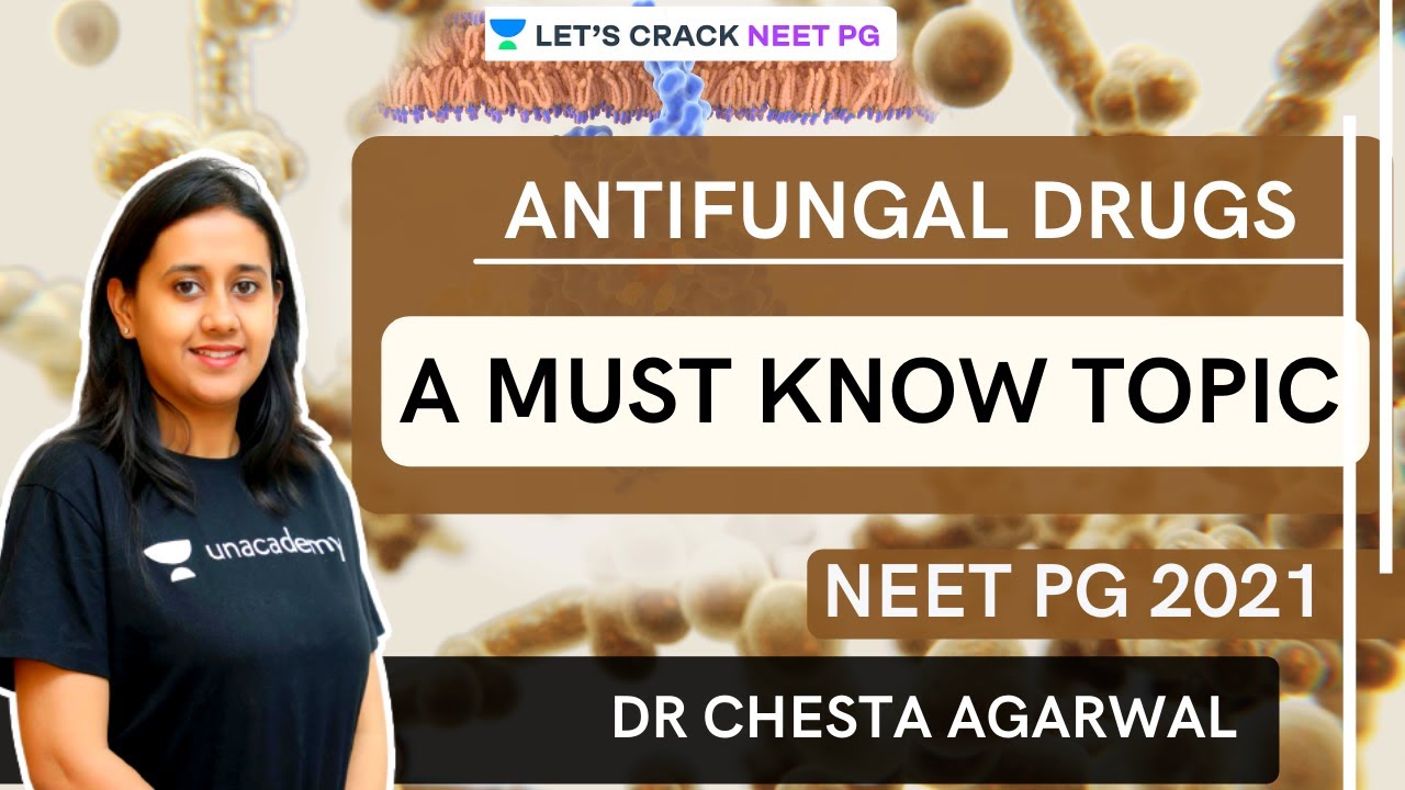 Antifungal drugs: A must know topic | NEET PG 2021 | Dr. Chesta Agarwal