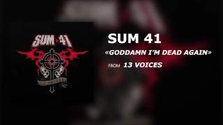 Sum 41 - Goddamn I&#39;m Dead Again