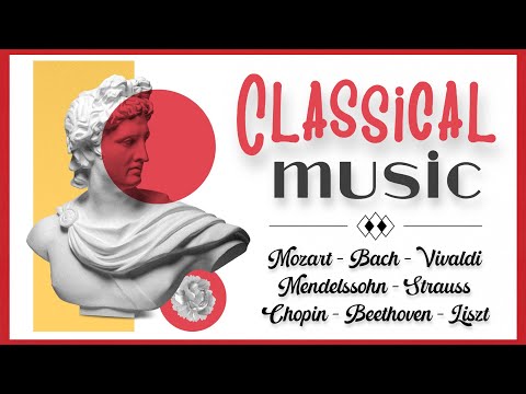 Classical Music | Most Beautiful Playlist Ever | Mozart Bach Vivaldi Mendelssohn Strauss Chopin