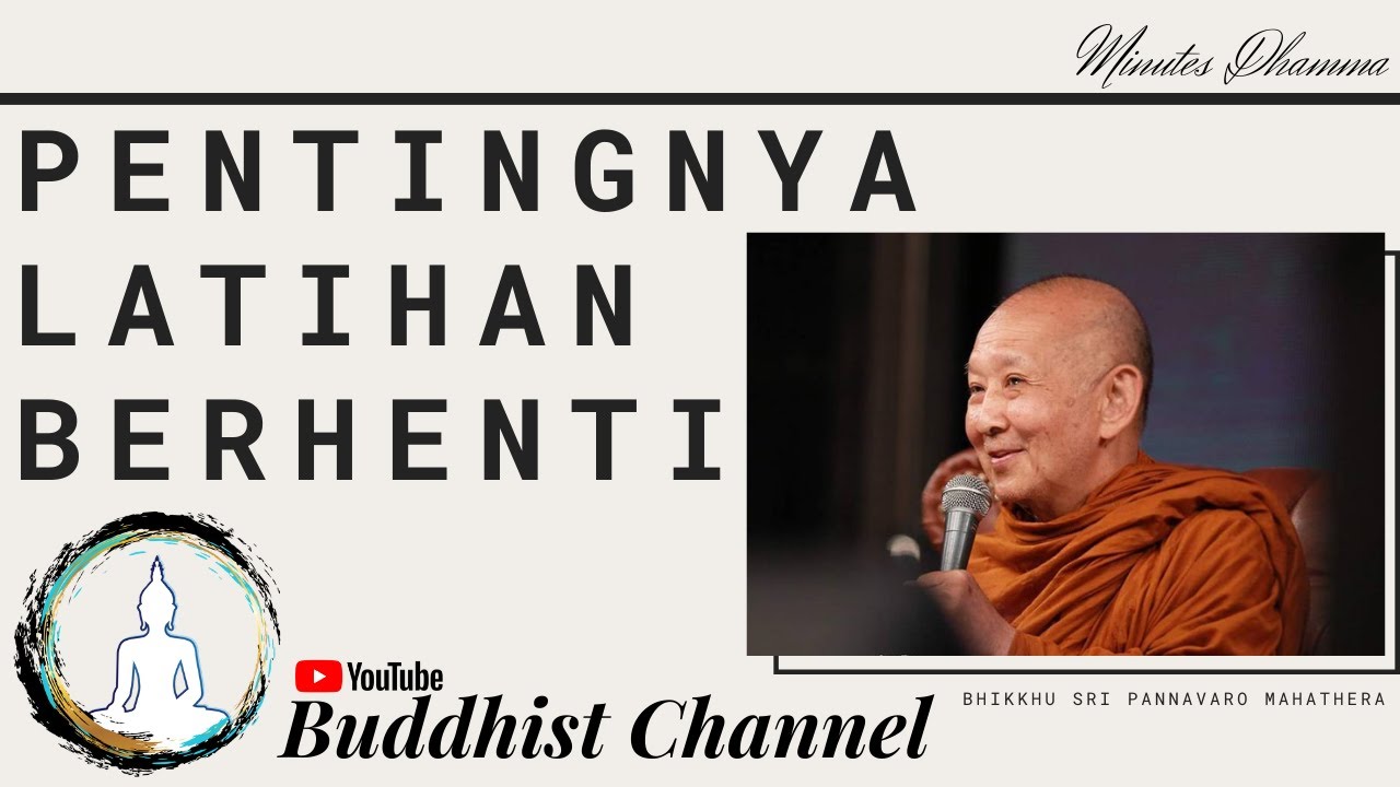 Pentingnya Latihan Berhenti - Bhante Pannavaro Mahathera